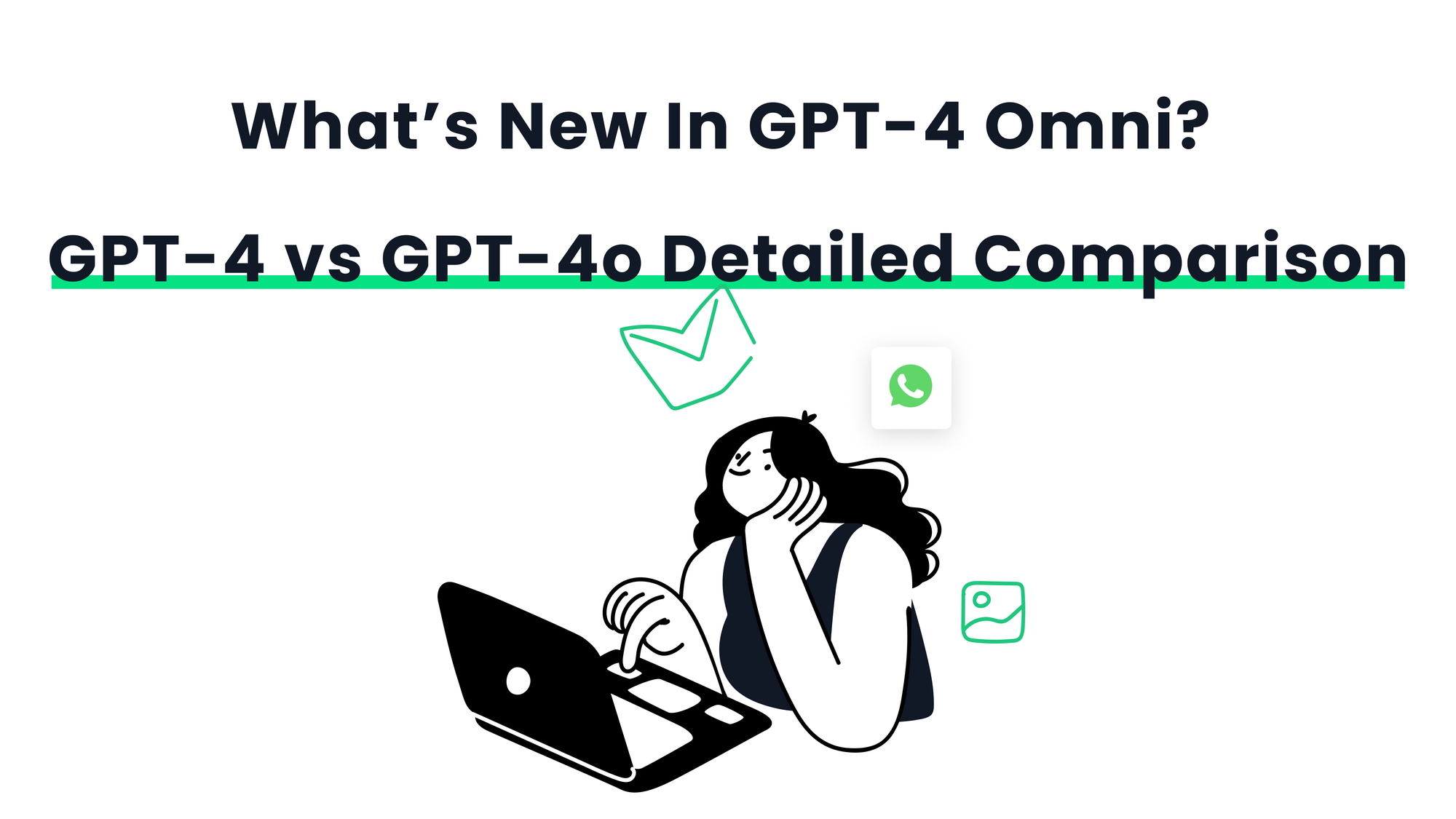 What’s New in GPT-4o? GPT-4 vs GPT-4o Detailed Comparison